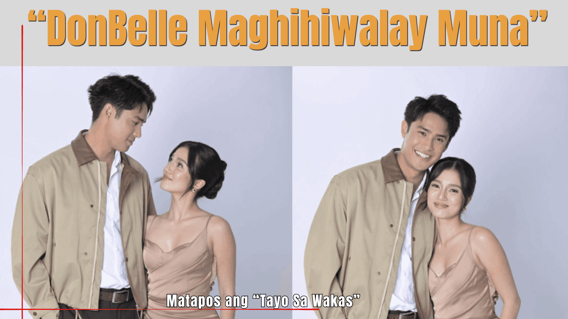 DonBelle maghihiwalay muna matapos ang Tayo Sa Wakas